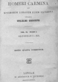 HOMERI CARMINA AD OPTIMORUM LIBRORUM FIDEM EXPRESSA (Volume B, Pars I, Homeri Odyssea, α-μ) – Guilielmus Dindorf